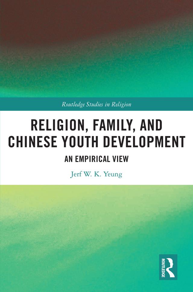 Religion, Family, and Chinese Youth Development by Jerf W. K. Yeung