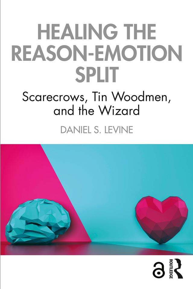 Healing the Reason-Emotion Split by Daniel S. Levine