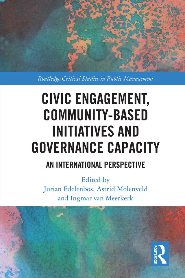 Civic Engagement, Community-Based Initiatives and Governance Capacity by Astrid Molenveld, Ingmar van Meerkerk, Jurian Edelenbos