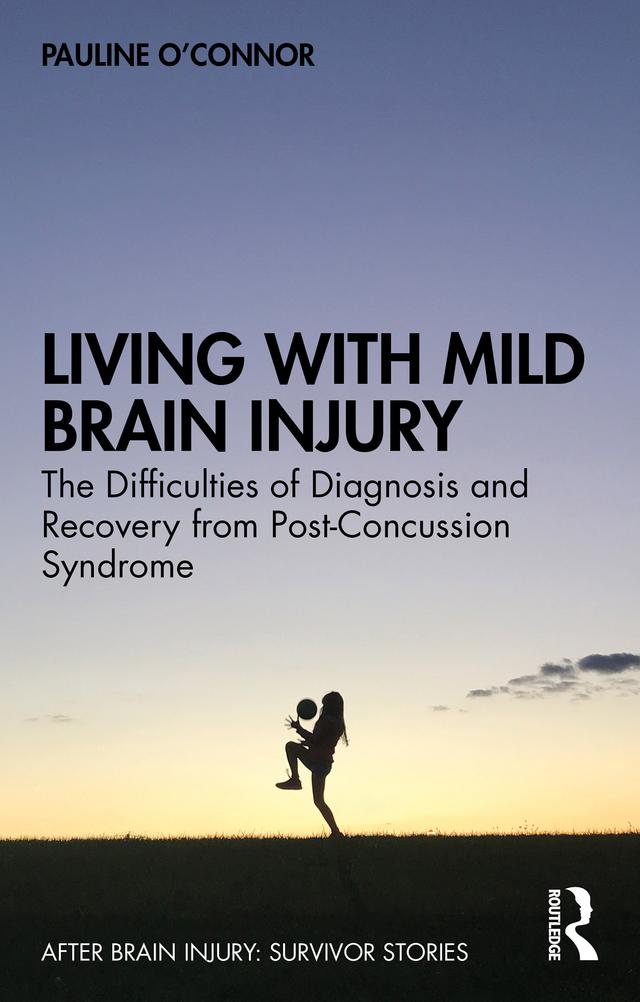 Living with Mild Brain Injury by Pauline O'Connor