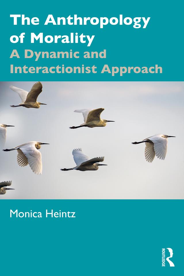 The Anthropology of Morality by Monica Heintz