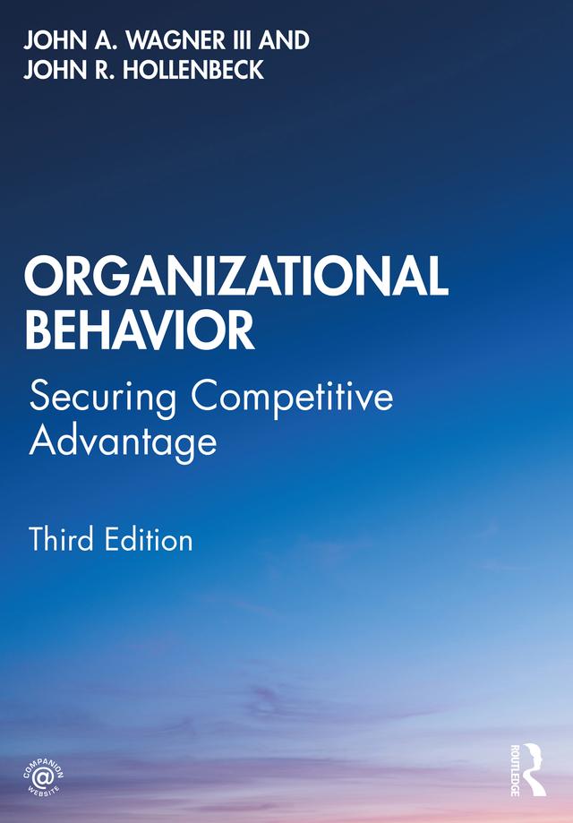 Organizational Behavior by John A. Wagner III, John R Hollenbeck