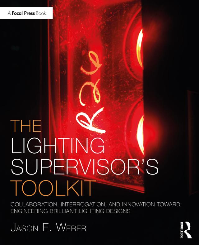 The Lighting Supervisor's Toolkit by Jason E. Weber