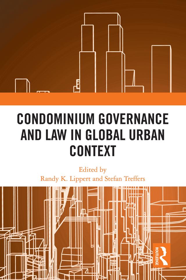 Condominium Governance and Law in Global Urban Context by Randy K. Lippert, Stefan Treffers