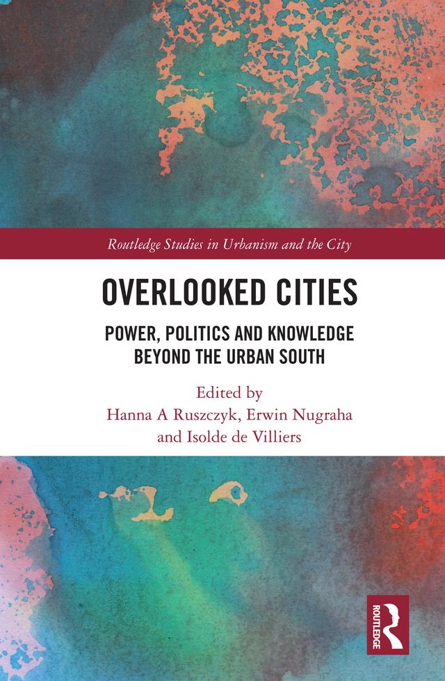 Overlooked Cities by Erwin Nugraha, Hanna A. Ruszczyk, Isolde de Villiers