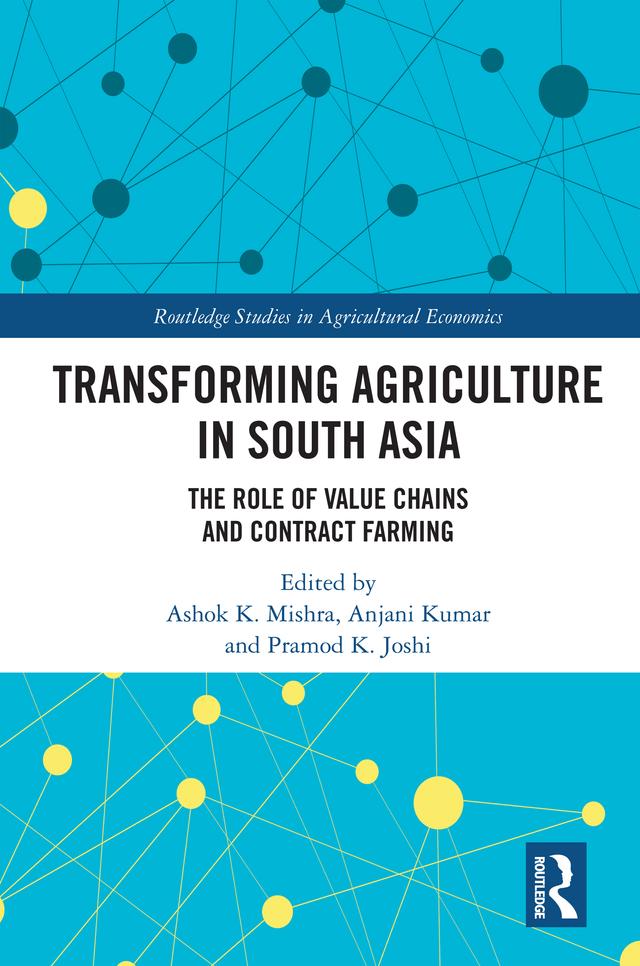 Transforming Agriculture in South Asia by Anjani Kumar, Ashok K. Mishra, Pramod K. Joshi