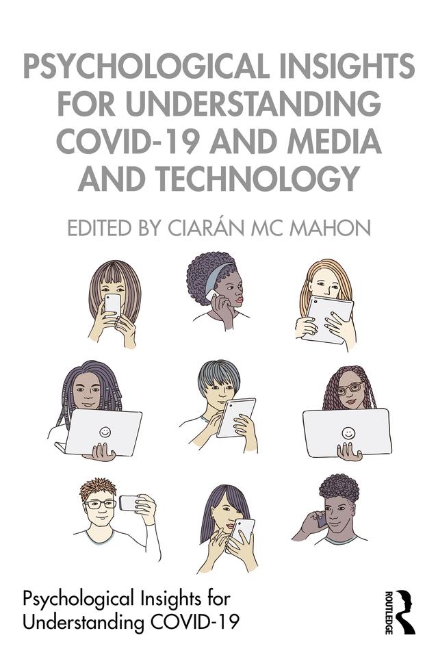 Psychological Insights for Understanding COVID-19 and Media and Technology by Ciarán Mc Mahon