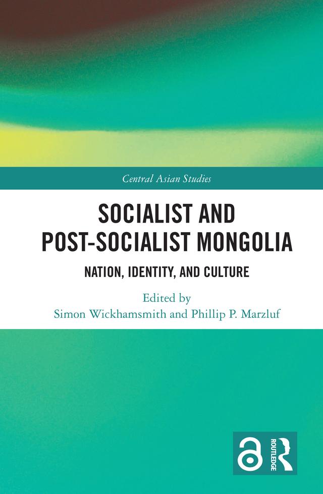 Socialist and Post–Socialist Mongolia by Phillip P. Marzluf, Simon Wickhamsmith