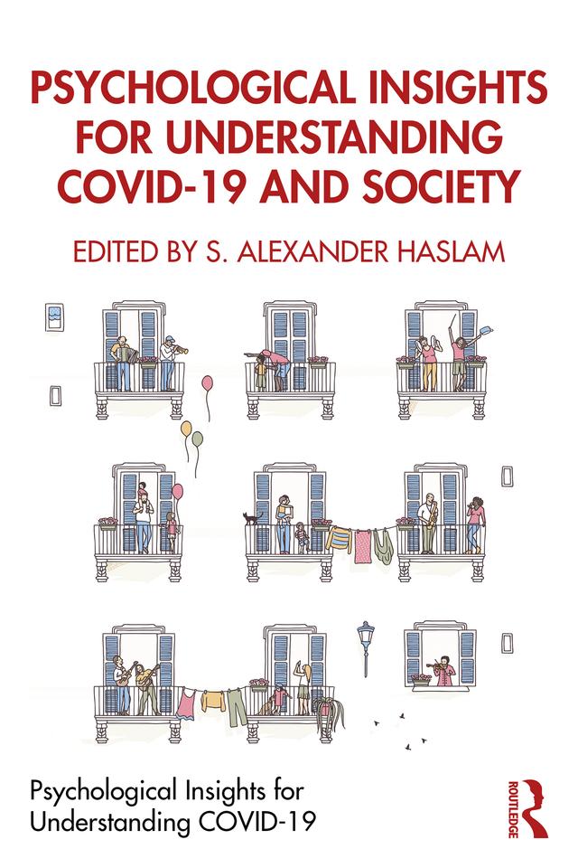 Psychological Insights for Understanding COVID-19 and Society by S. Alexander Haslam