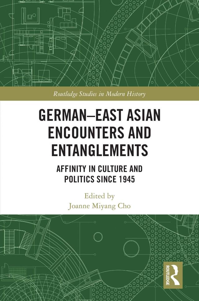German-East Asian Encounters and Entanglements by Joanne Miyang Cho