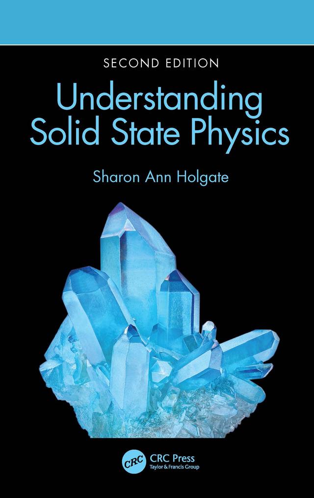 Understanding Solid State Physics by Sharon Ann Holgate
