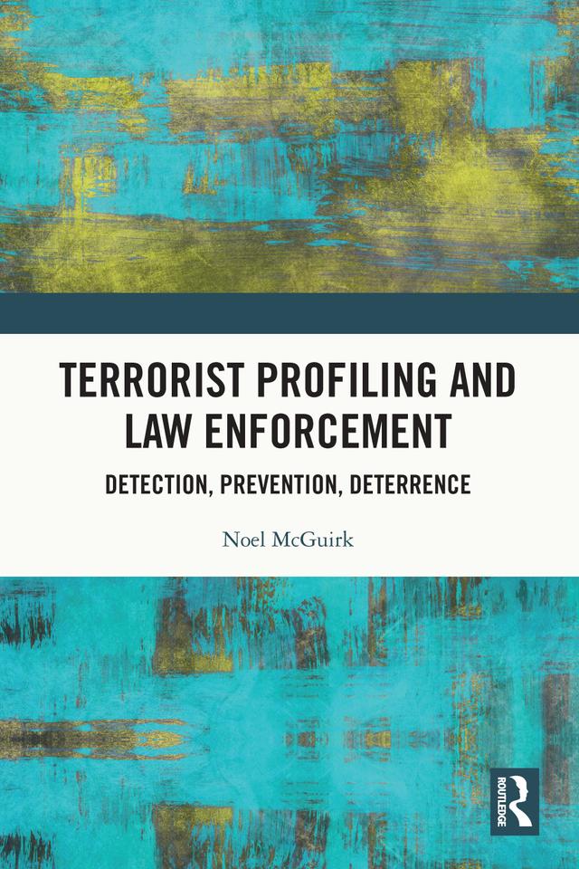 Terrorist Profiling and Law Enforcement by Noel McGuirk