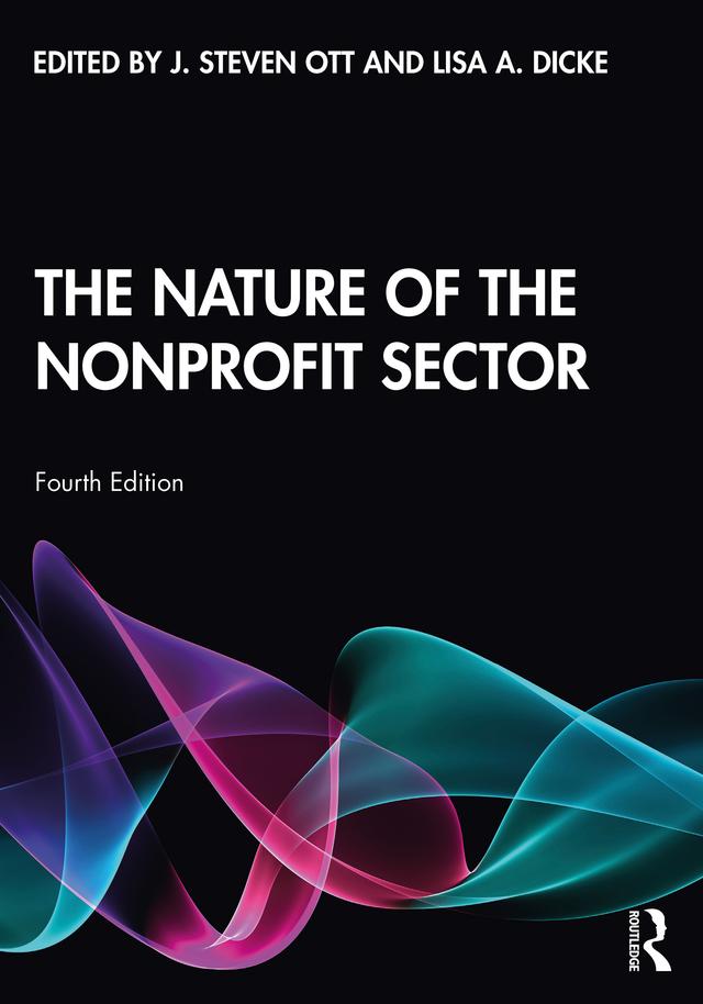 The Nature of the Nonprofit Sector by J Steven Ott, Lisa Dicke