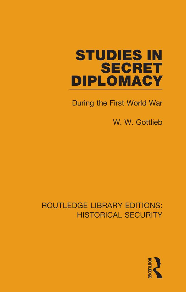 Studies in Secret Diplomacy by W. W. Gottlieb