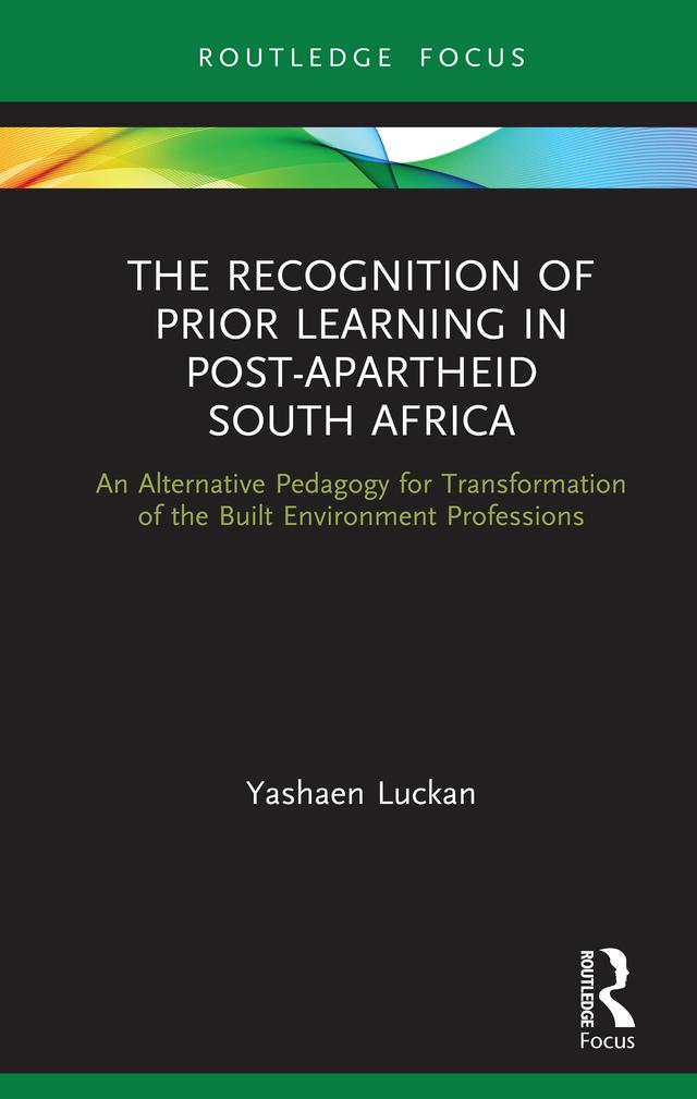 The Recognition of Prior Learning in Post-Apartheid South Africa by Yashaen Luckan