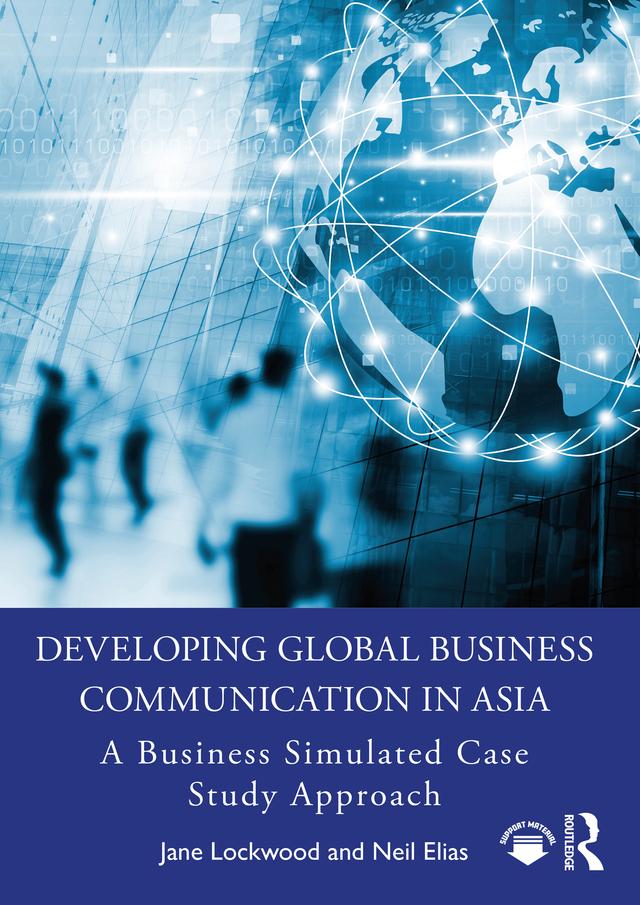 Developing Global Business Communication in Asia by Jane Lockwood, Neil Elias