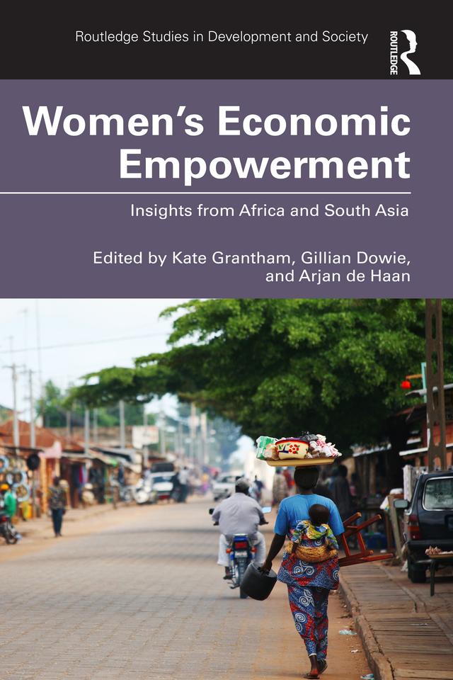 Women's Economic Empowerment by Arjan de Haan, Gillian Dowie, Kate Grantham