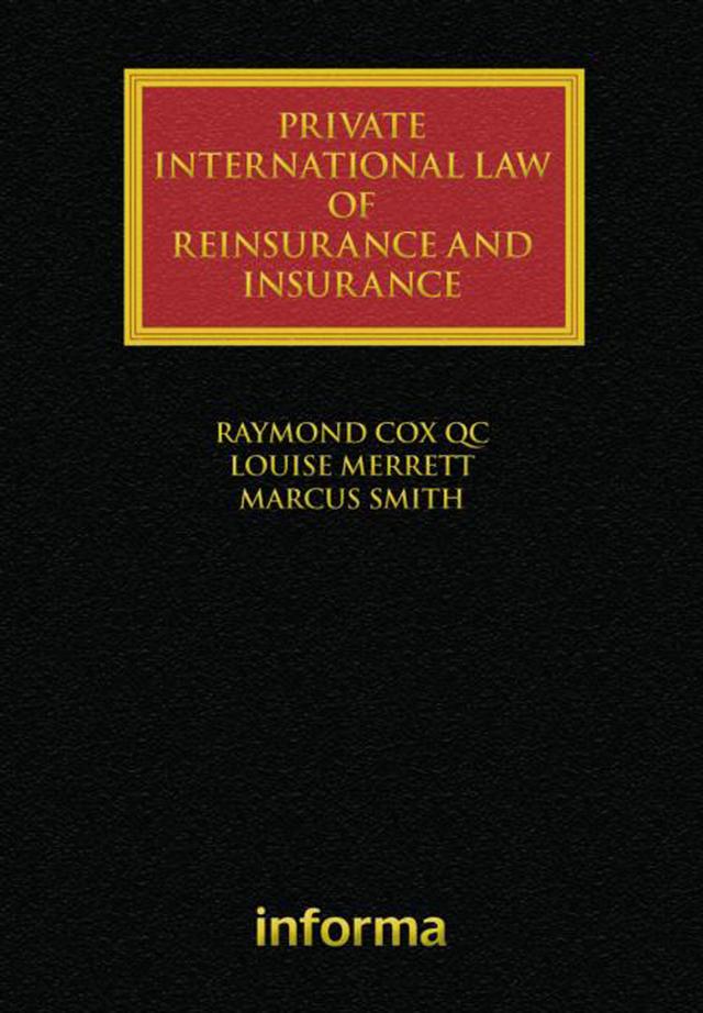 Private International Law of Reinsurance and Insurance by Louise Merrett, Marcus Smith, Raymond Cox