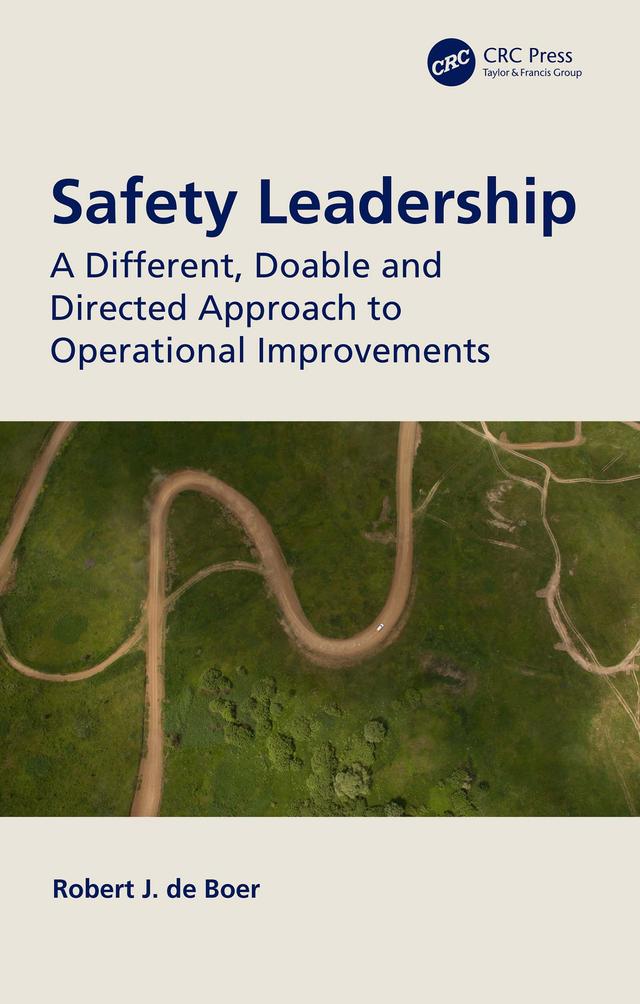 Safety Leadership by Robert J. de Boer