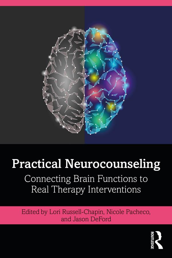 Practical Neurocounseling by Jason A. DeFord, Lori A. Russell-Chapin, Nicole C. Pacheco