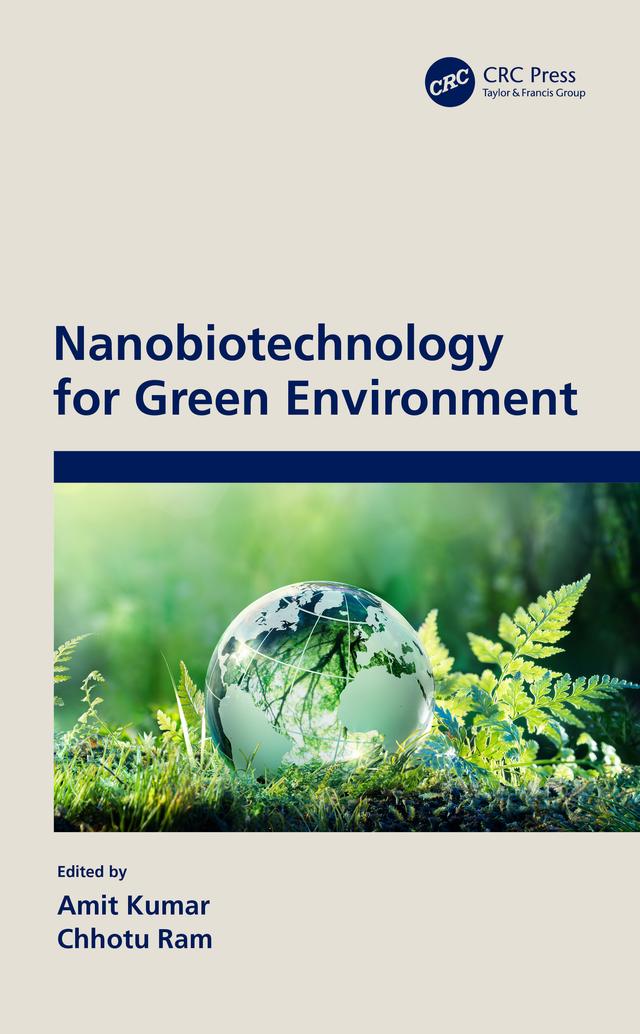 Nanobiotechnology for Green Environment by Amit Kumar, Chhotu Ram