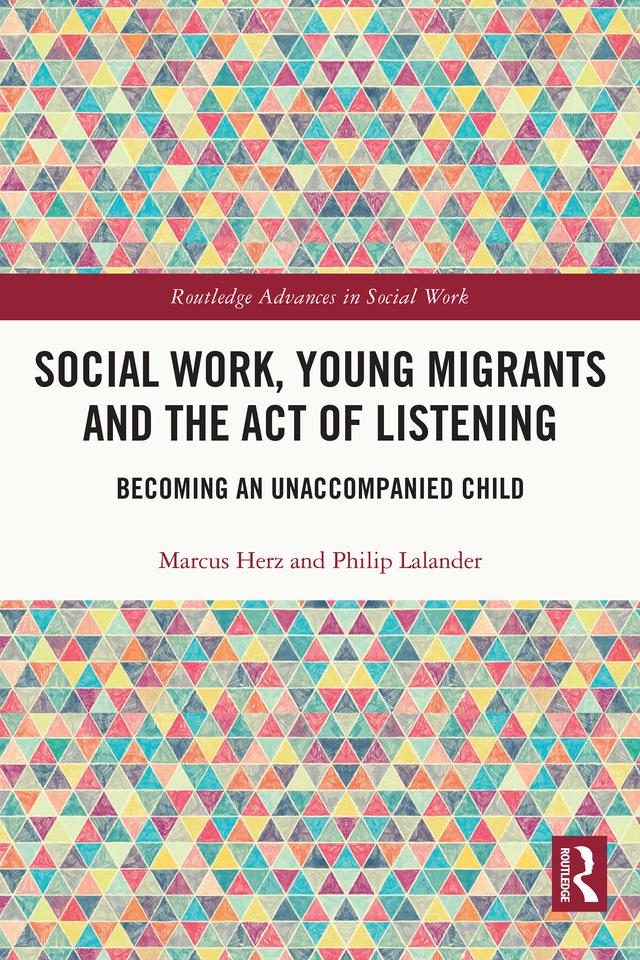 Social Work, Young Migrants and the Act of Listening by Marcus Herz, Philip Lalander
