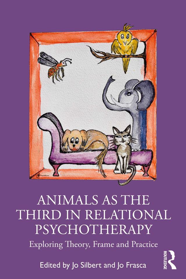 Animals as the Third in Relational Psychotherapy by Jo Frasca, Jo Silbert