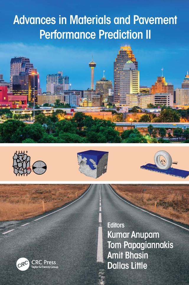 Advances in Materials and Pavement Performance Prediction II by A. Bhasin, A.T. Papagiannakis, D. Little, K. Anupam