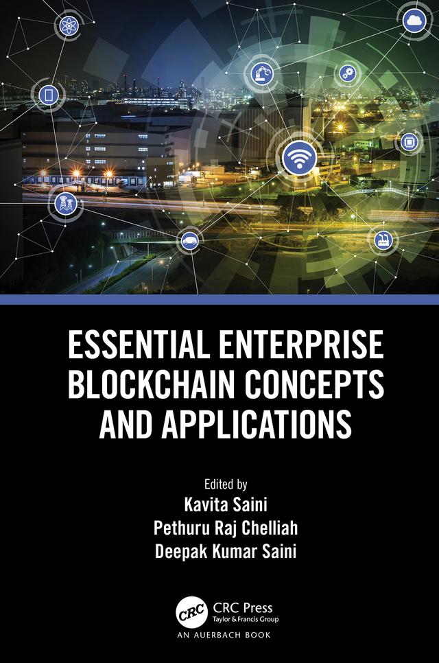 Essential Enterprise Blockchain Concepts and Applications by Deepak Saini, Kavita Saini, Pethuru Chelliah