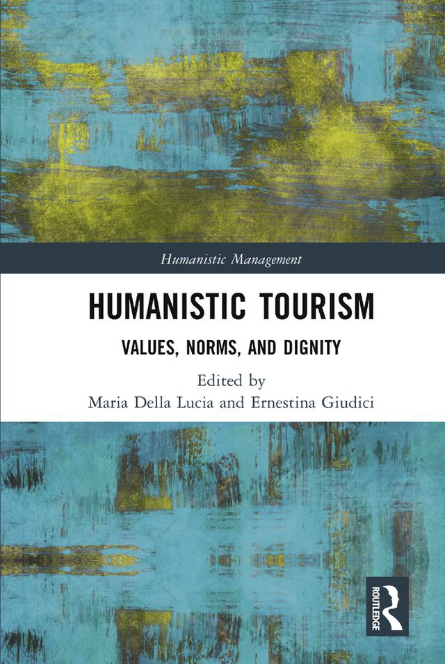 Humanistic Tourism by Ernestina Giudici, Maria Della Lucia