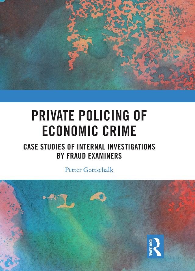 Private Policing of Economic Crime by Petter Gottschalk