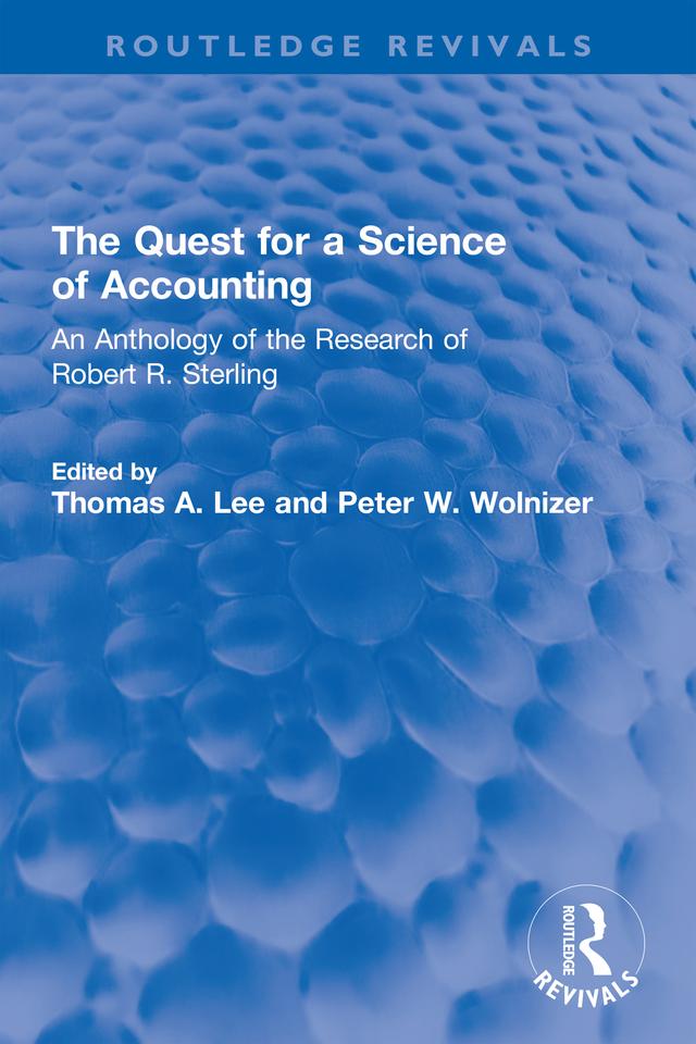 The Quest for a Science of Accounting by Peter W. Wolnizer, Thomas A. Lee