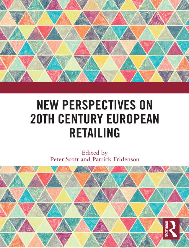 New Perspectives on 20th Century European Retailing by Patrick Fridenson, Peter Scott
