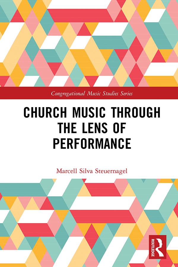 Church Music Through the Lens of Performance by Marcell Silva Steuernagel