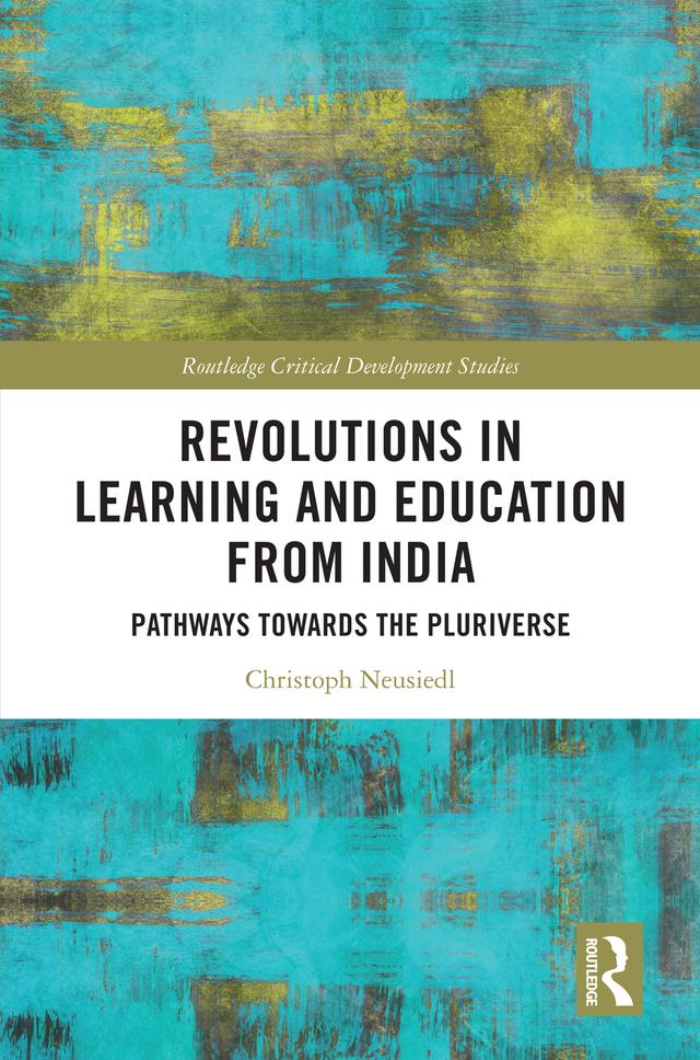 Revolutions in Learning and Education from India by Christoph Neusiedl