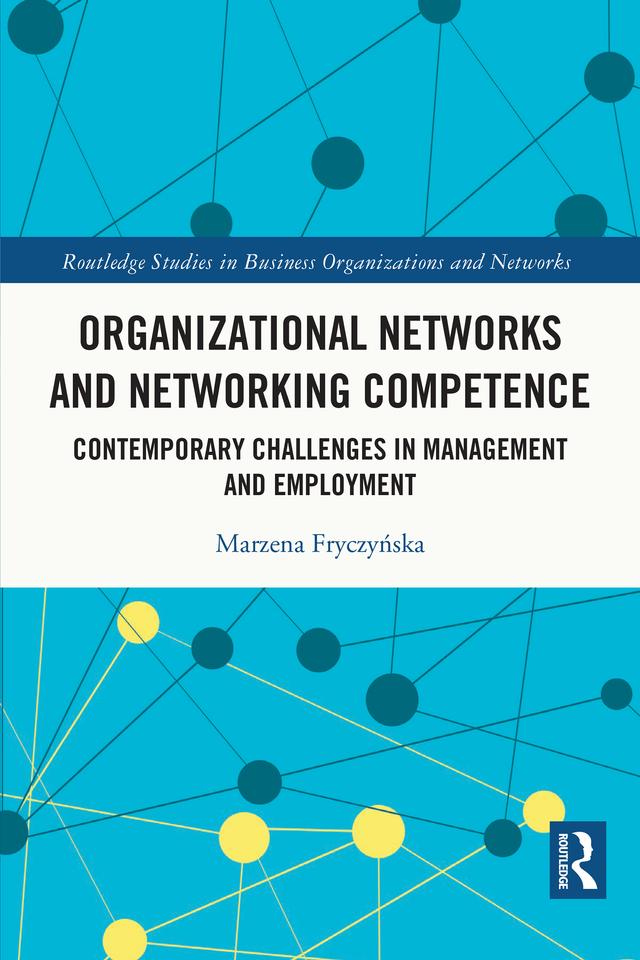 Organizational Networks and Networking Competence by Marzena Fryczyńska