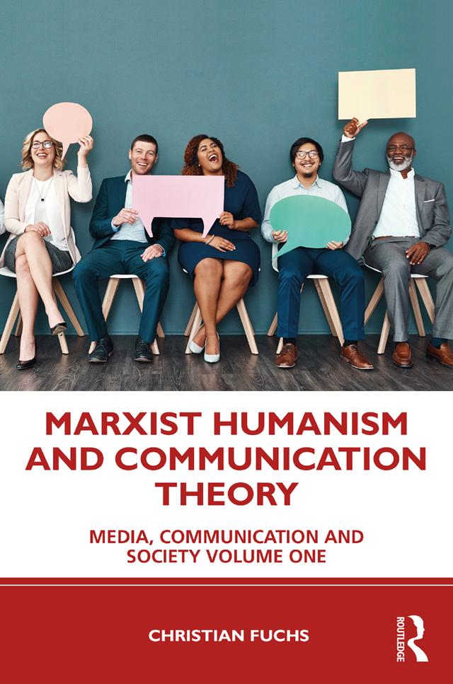 Marxist Humanism and Communication Theory by Christian Fuchs