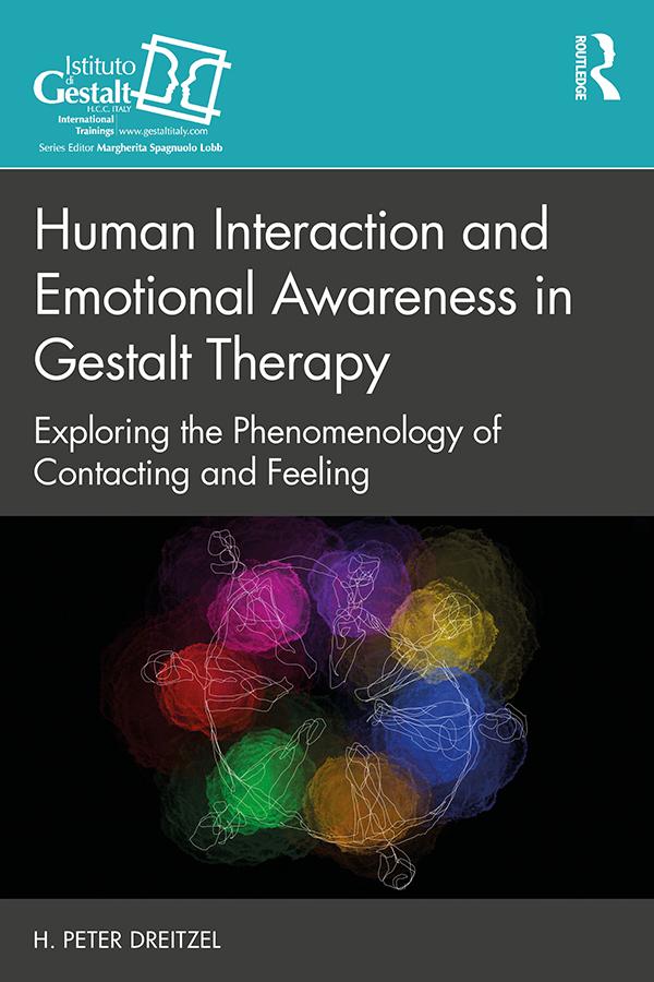 Human Interaction and Emotional Awareness in Gestalt Therapy by H. Peter Dreitzel