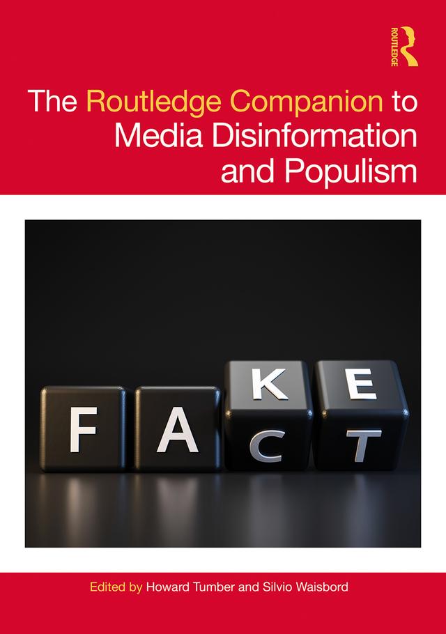 The Routledge Companion to Media Disinformation and Populism by Howard Tumber, Silvio Waisbord