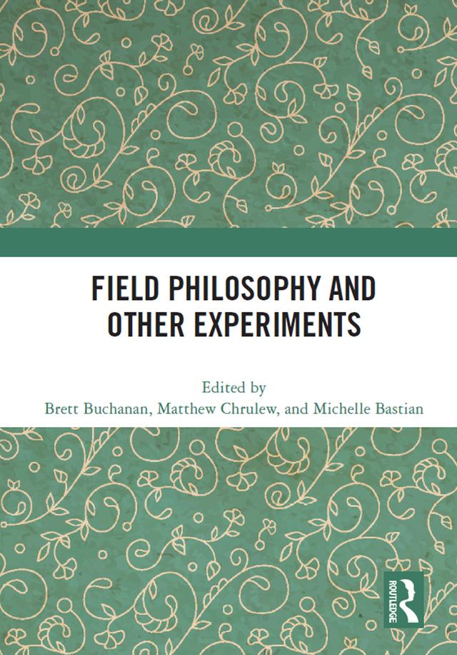 Field Philosophy and Other Experiments by Brett Buchanan, Matthew Chrulew, Michelle Bastian