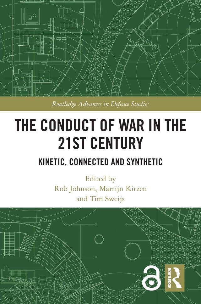 The Conduct of War in the 21st Century by Martijn Kitzen, Rob Johnson, Tim Sweijs