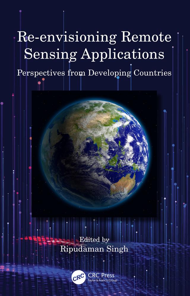 Re-envisioning Remote Sensing Applications by Ripudaman Singh