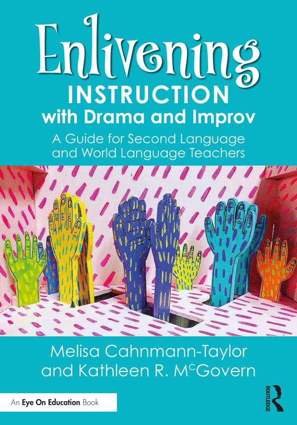 Enlivening Instruction with Drama and Improv by Kathleen McGovern, Melisa Cahnmann-Taylor