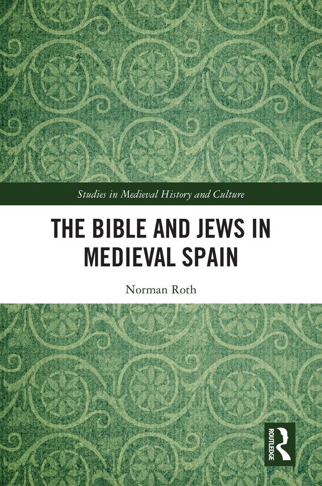 The Bible and Jews in Medieval Spain by Norman Roth