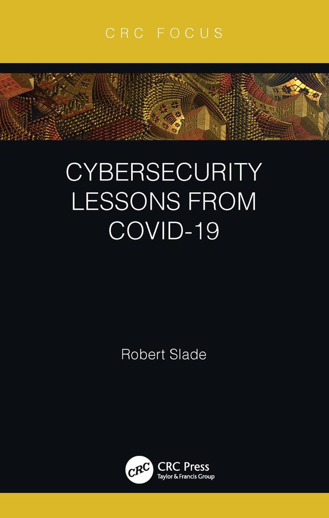 Cybersecurity Lessons from CoVID-19 by Robert Slade