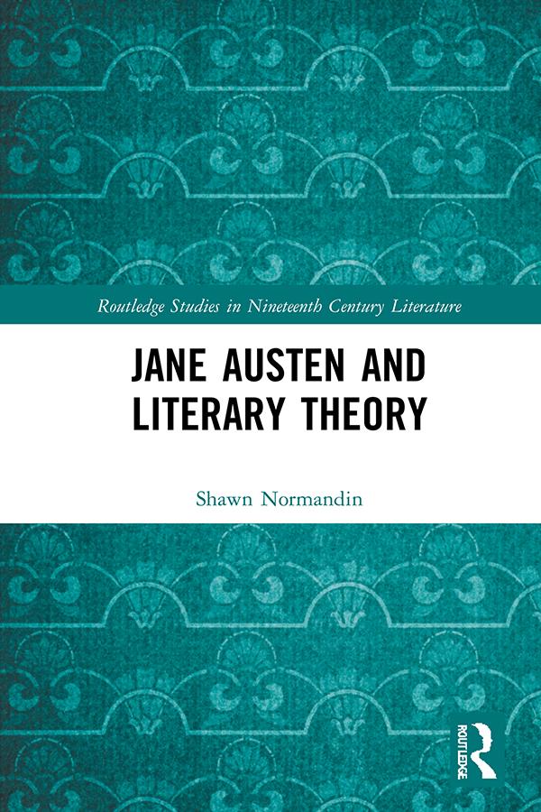 Jane Austen and Literary Theory by Shawn Normandin