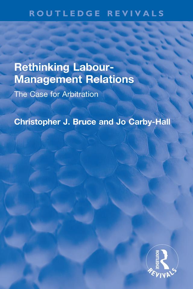 Rethinking Labour-Management Relations by Christopher J. Bruce, Jo Carby-Hall