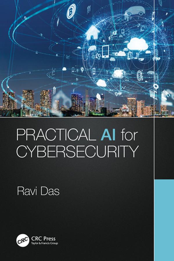 Practical AI for Cybersecurity by Ravi Das