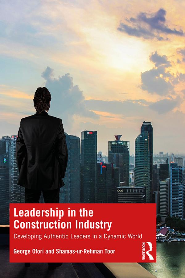 Leadership in the Construction Industry by George Ofori, Shamas-ur-Rehman Toor