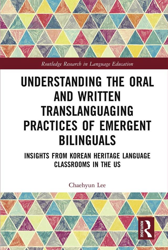 Understanding the Oral and Written Translanguaging Practices of Emergent Bilinguals by Chaehyun Lee